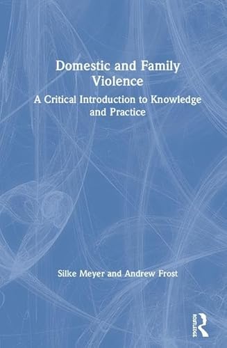 9781138552722: Domestic and Family Violence: A Critical Introduction to Knowledge and Practice