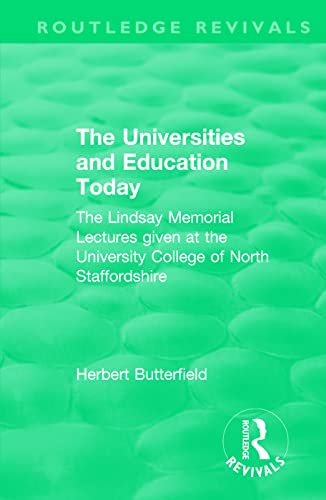Beispielbild fr Routledge Revivals: The Universities and Education Today (1962): The Lindsay Memorial Lectures given at the University College of North Staffordshire zum Verkauf von Blackwell's