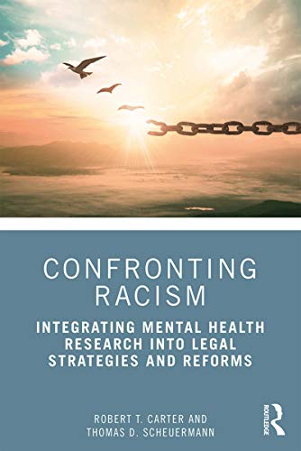 Stock image for Confronting Racism: Integrating Mental Health Research into Legal Strategies and Reforms for sale by Ergodebooks