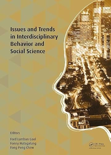 Stock image for Issues and Trends in Interdisciplinary Behavior and Social Science: Proceedings of the 6th International Congress on Interdisciplinary Behavior and 2017, July 22-23, 2017, Bali, Indonesia for sale by Chiron Media