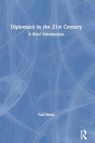 9781138554658: Diplomacy in the 21st Century: A Brief Introduction
