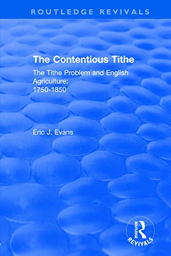 Imagen de archivo de Routledge Revivals: The Contentious Tithe (1976): The Tithe Problem and English Agriculture 1750-1850 a la venta por Chiron Media
