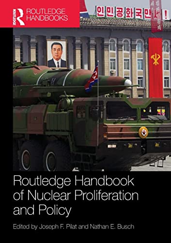 9781138554993: Routledge Handbook of Nuclear Proliferation and Policy (Routledge Handbooks)