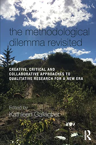 Beispielbild fr The Methodological Dilemma Revisited: Creative, Critical and Collaborative Approaches to Qualitative Research for a New Era zum Verkauf von Blackwell's