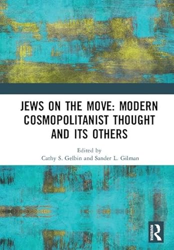 Stock image for Jews on the Move: Modern Cosmopolitanist Thought and its Others for sale by HPB-Red