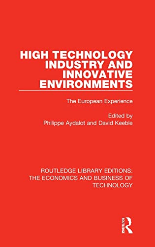 Beispielbild fr High Technology Industry and Innovative Environments: The European Experience (Routledge Library Editions: The Economics and Business of Technology) zum Verkauf von Chiron Media