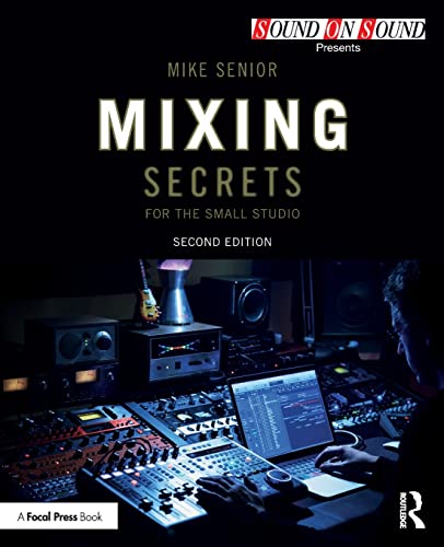 Stock image for Mixing Secrets for the Small Studio (Sound On Sound Presents.) for sale by HPB Inc.