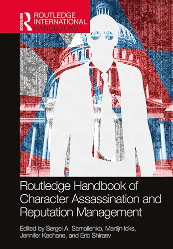 Stock image for Routledge Handbook of Character Assassination and Reputation Management (Routledge International Handbooks) for sale by GF Books, Inc.