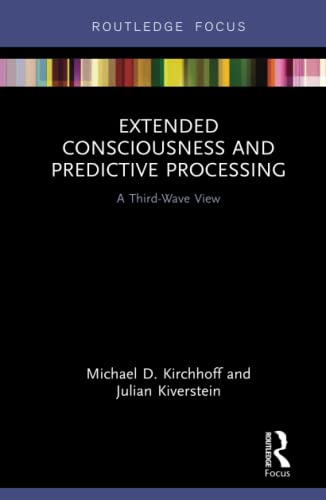 Imagen de archivo de Extended Consciousness and Predictive Processing: A Third Wave View (Routledge Focus on Philosophy) a la venta por Books Puddle