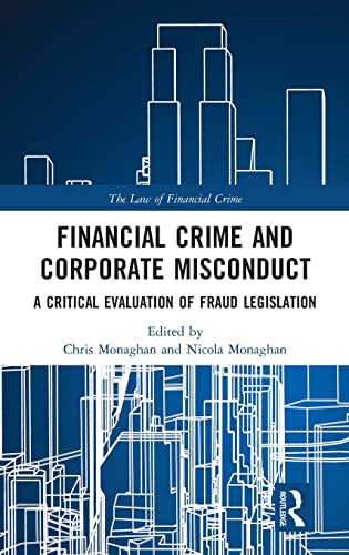 Stock image for Financial Crime and Corporate Misconduct: A Critical Evaluation of Fraud Legislation (The Law of Financial Crime) for sale by Chiron Media