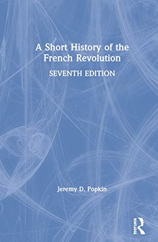 A Short History of the French Revolution: "Jeremy D. Popkin