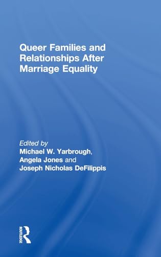 Beispielbild fr Queer Families and Relationships After Marriage Equality zum Verkauf von Buchpark