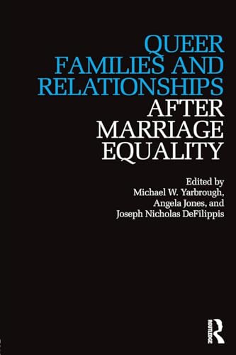 Beispielbild fr Queer Families and Relationships After Marriage Equality zum Verkauf von Blackwell's