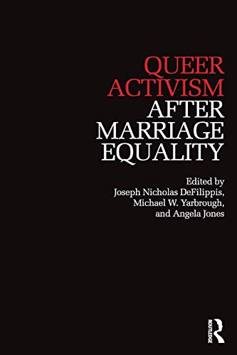 9781138557505: Queer Activism After Marriage Equality