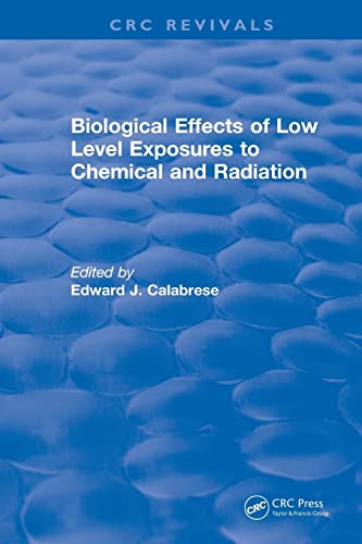 Imagen de archivo de Biological Effects of Low Level Exposures to Chemical and Radiation (CRC Press Revivals) a la venta por Lucky's Textbooks