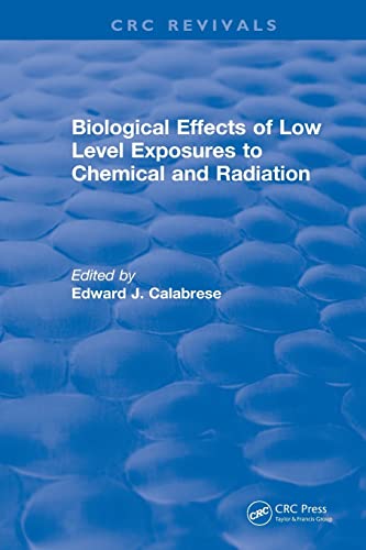 Stock image for Biological Effects of Low Level Exposures to Chemical and Radiation (CRC Press Revivals) for sale by Lucky's Textbooks