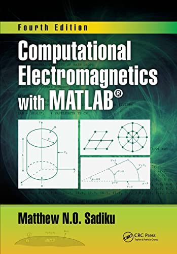 9781138558151: Computational Electromagnetics with MATLAB, Fourth Edition