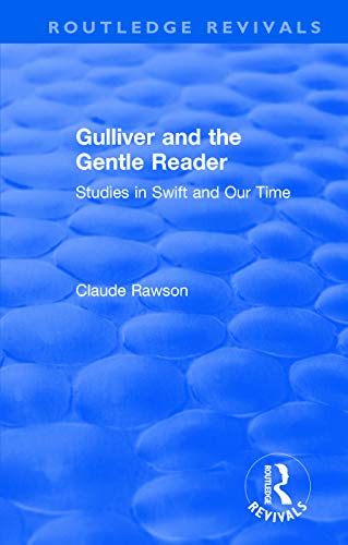 Imagen de archivo de Routledge Revivals: Gulliver and the Gentle Reader (1991): Studies in Swift and Our Time a la venta por Chiron Media