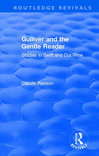 Stock image for Routledge Revivals: Gulliver and the Gentle Reader (1991): Studies in Swift and Our Time for sale by Chiron Media