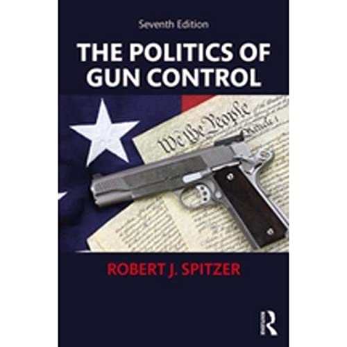 Stock image for The Politics of Gun Control for sale by Campus Bookstore