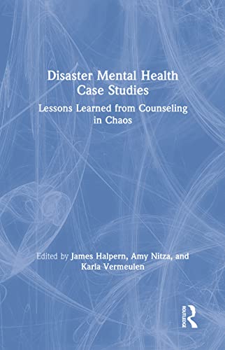 Stock image for Disaster Mental Health Case Studies: Lessons Learned from Counseling in Chaos for sale by Chiron Media