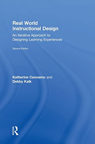 Imagen de archivo de Real World Instructional Design: An Iterative Approach to Designing Learning Experiences a la venta por Chiron Media