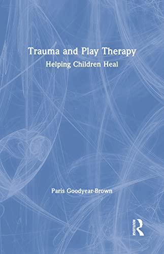 Stock image for Trauma and Play Therapy: Helping Children Heal for sale by Chiron Media