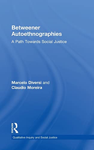 Stock image for Betweener Autoethnographies: A Path Towards Social Justice (Qualitative Inquiry and Social Justice) for sale by Chiron Media