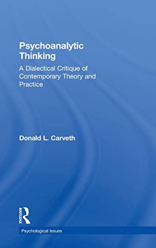 Imagen de archivo de Psychoanalytic Thinking: A Dialectical Critique of Contemporary Theory and Practice a la venta por Blackwell's