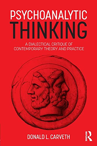 Imagen de archivo de Psychoanalytic Thinking: A Dialectical Critique of Contemporary Theory and Practice a la venta por Blackwell's