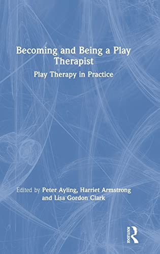 Stock image for Becoming and Being a Play Therapist: Play Therapy in Practice for sale by Chiron Media