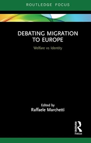 Imagen de archivo de Debating Migration to Europe: Welfare vs Identity (World Politics and Dialogues of Civilizations) a la venta por Chiron Media
