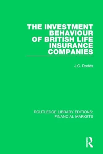 Stock image for The Investment Behaviour of British Life Insurance Companies (Routledge Library Editions: Financial Markets) for sale by Chiron Media