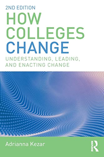 Imagen de archivo de How Colleges Change: Understanding, Leading, and Enacting Change a la venta por SecondSale