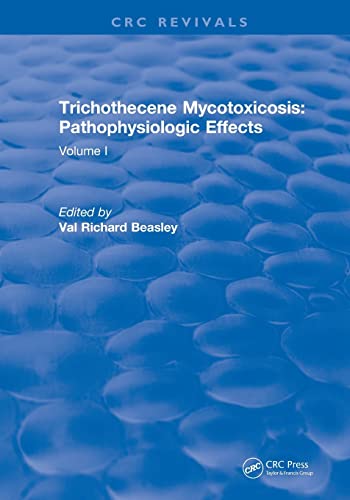 Beispielbild fr Revival: Trichothecene Mycotoxicosis Pathophysiologic Effects (1989): Volume I (CRC Press Revivals) zum Verkauf von Red's Corner LLC