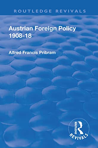 9781138564435: Austrian Foreign Policy: 1908-18 (Routledge Revivals)