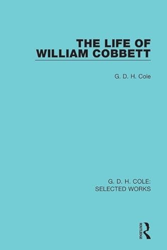 Stock image for The Life of William Cobbett for sale by THE SAINT BOOKSTORE