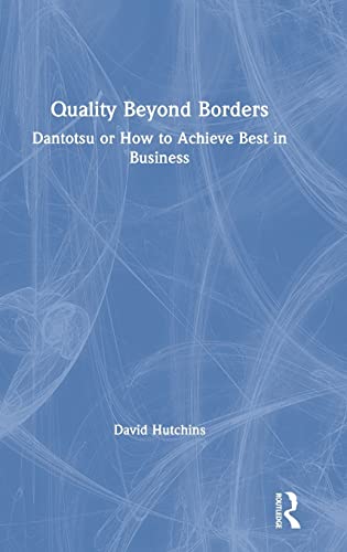 Imagen de archivo de Quality Without Borders: Dantotsu or How to Achieve Best in Business a la venta por Chiron Media