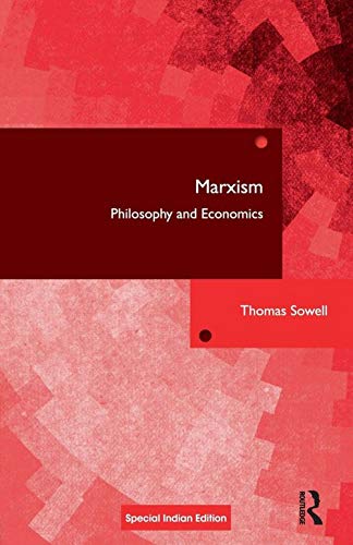 9781138565678: Marxism: Philosophy and Economics [paperback] Thomas Sowell [Jan 01, 2018]