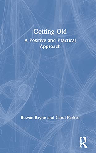 Imagen de archivo de The Psychology of Getting Old: A Positive and Practical Guide a la venta por Chiron Media