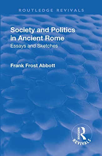 Beispielbild fr Revival: Society and Politics in Ancient Rome (1912): Essays and Sketches zum Verkauf von Blackwell's
