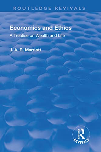 9781138566156: Revival: Economics and Ethics (1923): A Treatise on Wealth and Life (Routledge Revivals)