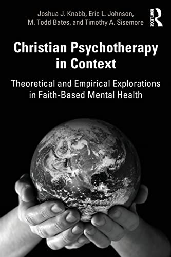 9781138566828: Christian Psychotherapy in Context: Theoretical and Empirical Explorations in Faith-Based Mental Health