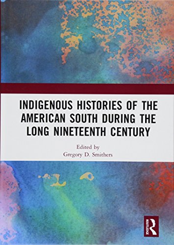 Imagen de archivo de Indigenous Histories of the American South during the Long Nineteenth Century a la venta por Chiron Media
