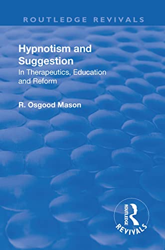 9781138567894: Revival: Hypnotism and Suggestion (1901): In Therapeutics, Education and Reform (Routledge Revivals)