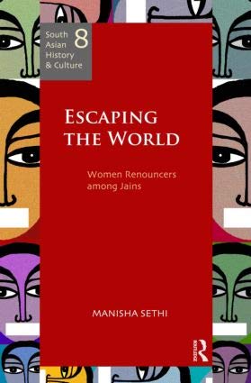 9781138568044: Escaping the World: Women Renouncers among Jains