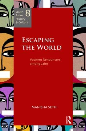9781138568044: Escaping The World: Women Renouncers among Jain