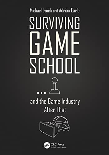 Stock image for Surviving Game School.and the Game Industry After That for sale by GF Books, Inc.