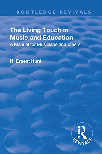 9781138568853: The Living Touch in Music and Education: A Manual for Musicians and Others (Routledge Revivals)