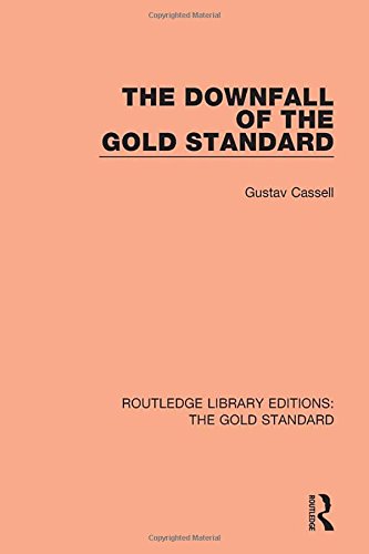 Stock image for The Downfall of the Gold Standard (Routledge Library Editions: The Gold Standard) for sale by Chiron Media